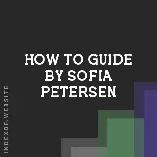 How to Guide by Sofia Petersen | Indexof