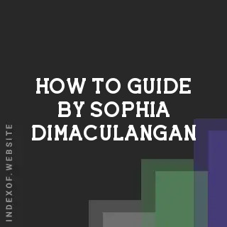 How to Guide by Sophia Dimaculangan | Indexof