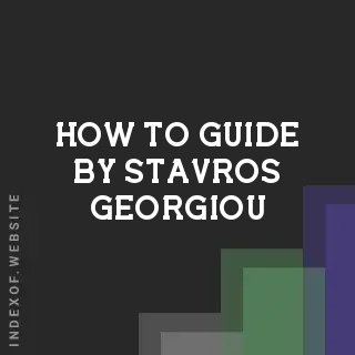 How to Guide by Stavros Georgiou | Indexof
