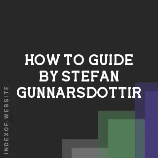 How to Guide by Stefan Gunnarsdottir | Indexof