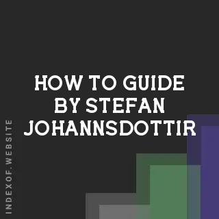 How to Guide by Stefan Johannsdottir | Indexof