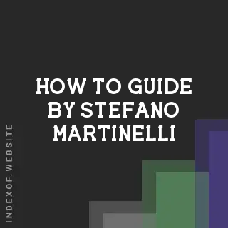 How to Guide by Stefano Martinelli | Indexof
