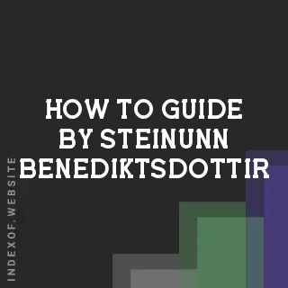 How to Guide by Steinunn Benediktsdottir | Indexof