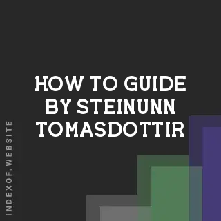 How to Guide by Steinunn Tomasdottir | Indexof