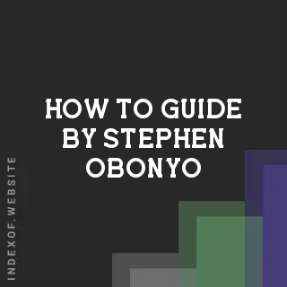 How to Guide by Stephen Obonyo | Indexof