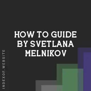 How to Guide by Svetlana Melnikov | Indexof
