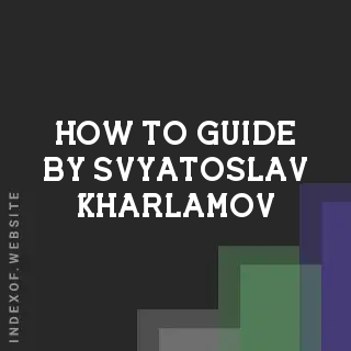 How to Guide by Svyatoslav Kharlamov | Indexof