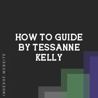 How to Guide by Tessanne Kelly | Indexof