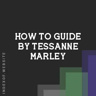 How to Guide by Tessanne Marley | Indexof