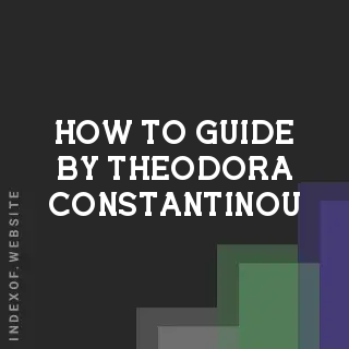 How to Guide by Theodora Constantinou | Indexof