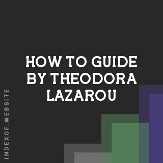 How to Guide by Theodora Lazarou | Indexof