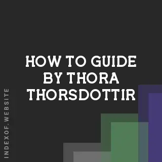 How to Guide by Thora Thorsdottir | Indexof
