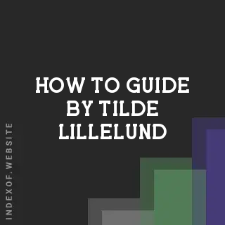 How to Guide by Tilde Lillelund | Indexof