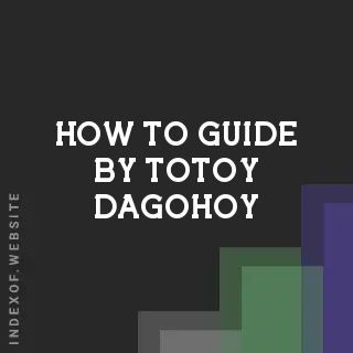 How to Guide by Totoy Dagohoy | Indexof