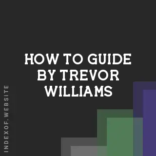 How to Guide by Trevor Williams | Indexof