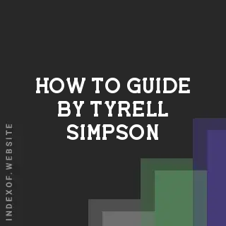 How to Guide by Tyrell Simpson | Indexof