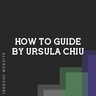 How to Guide by Ursula Chiu | Indexof
