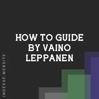 How to Guide by Vaino Leppanen | Indexof