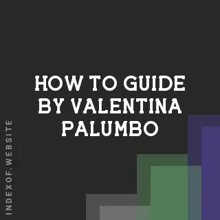 How to Guide by Valentina Palumbo | Indexof