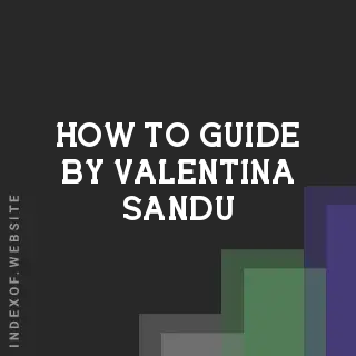 How to Guide by Valentina Sandu | Indexof