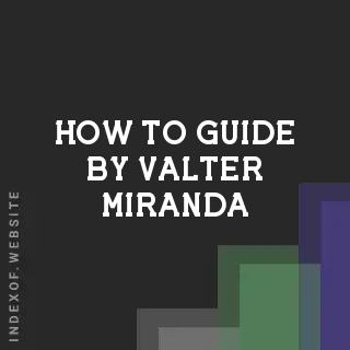How to Guide by Valter Miranda | Indexof