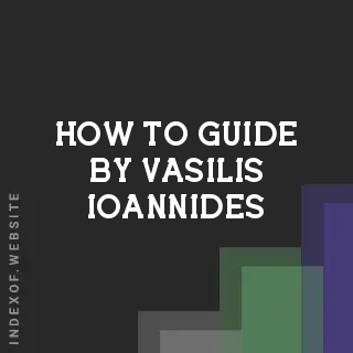 How to Guide by Vasilis Ioannides | Indexof