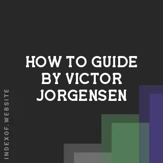 How to Guide by Victor Jorgensen | Indexof