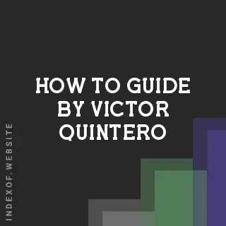 How to Guide by Victor Quintero | Indexof