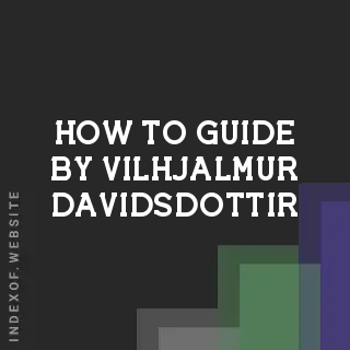 How to Guide by Vilhjalmur Davidsdottir | Indexof