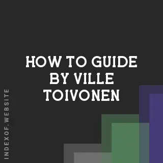 How to Guide by Ville Toivonen | Indexof