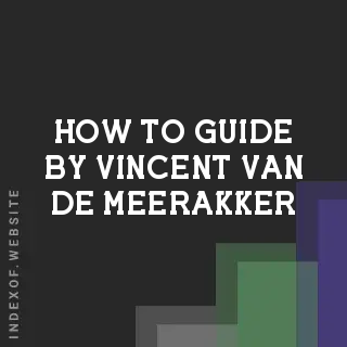 How to Guide by Vincent van de Meerakker | Indexof