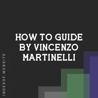 How to Guide by Vincenzo Martinelli | Indexof