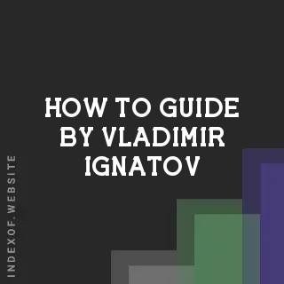 How to Guide by Vladimir Ignatov | Indexof