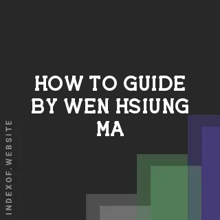How to Guide by Wen-hsiung Ma | Indexof