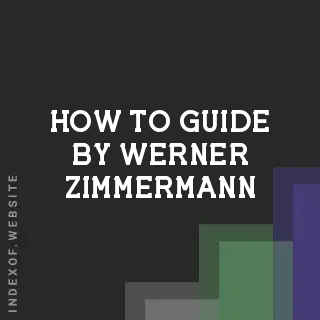 How to Guide by Werner Zimmermann | Indexof