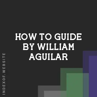 How to Guide by William Aguilar | Indexof