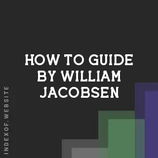 How to Guide by William Jacobsen | Indexof