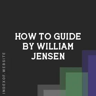 How to Guide by William Jensen | Indexof