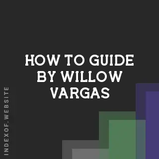 How to Guide by Willow Vargas | Indexof
