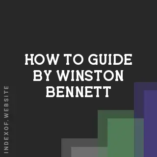 How to Guide by Winston Bennett | Indexof