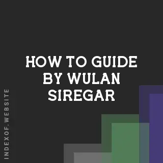 How to Guide by Wulan Siregar | Indexof