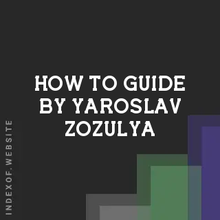 How to Guide by Yaroslav Zozulya | Indexof