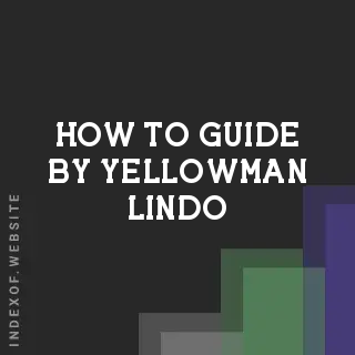 How to Guide by Yellowman Lindo | Indexof