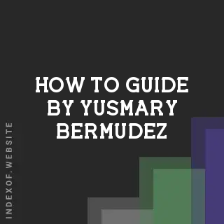 How to Guide by Yusmary Bermudez | Indexof