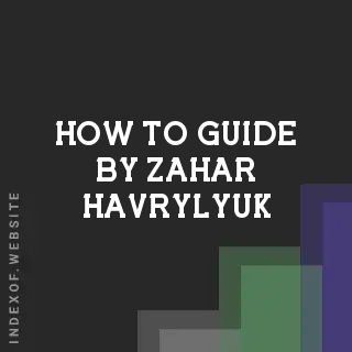 How to Guide by Zahar Havrylyuk | Indexof