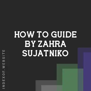 How to Guide by Zahra Sujatniko | Indexof