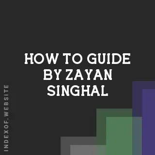 How to Guide by Zayan Singhal | Indexof