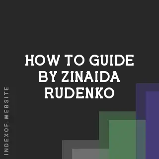 How to Guide by Zinaida Rudenko | Indexof