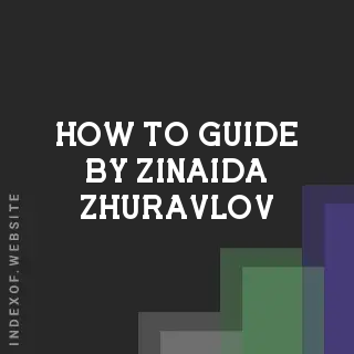 How to Guide by Zinaida Zhuravlov | Indexof