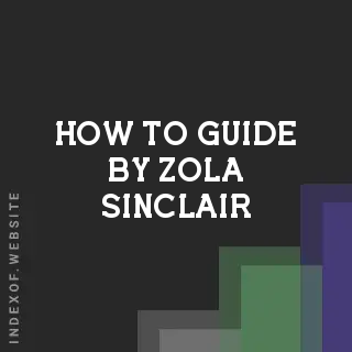 How to Guide by Zola Sinclair | Indexof